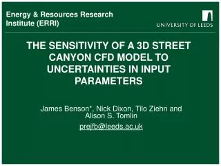 THE SENSITIVITY OF A 3D STREET CANYON CFD MODEL TO UNCERTAINTIES IN INPUT PARAMETERS