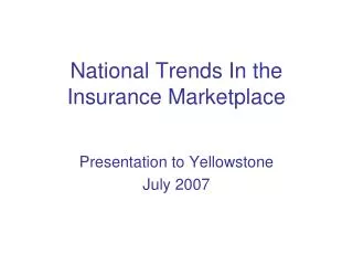National Trends In the Insurance Marketplace