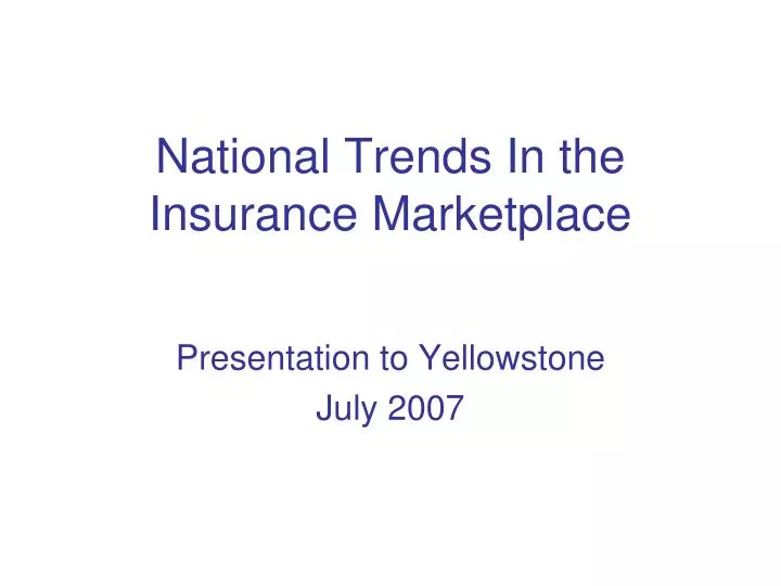 national trends in the insurance marketplace