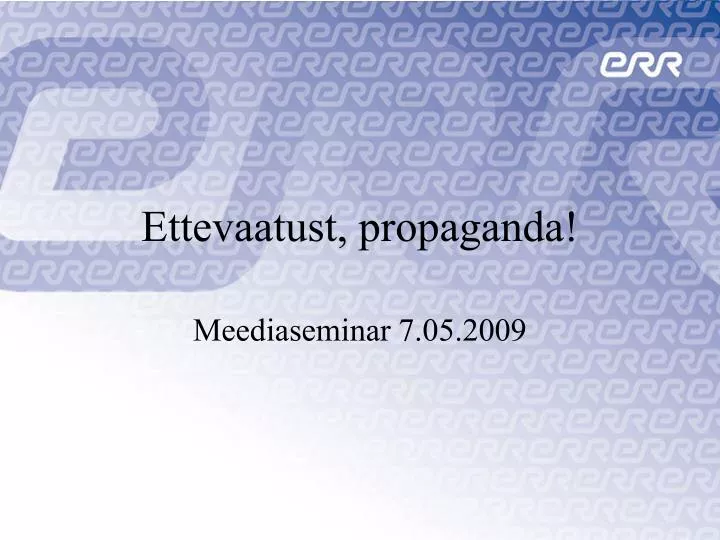 ettevaatust propaganda