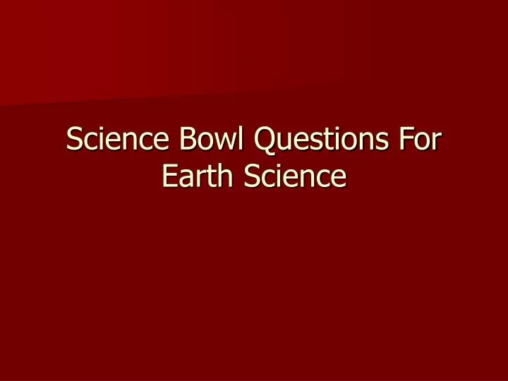 science bowl questions for earth science