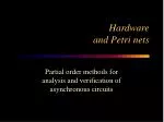 Hardware and Petri nets