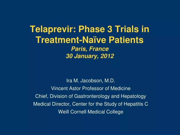 telaprevir phase 3 trials in treatment na ve patients paris france 30 january 2012