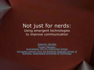 Not just for nerds: Using emergent technologies to improve communication
