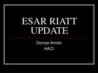 ESAR RIATT UPDATE