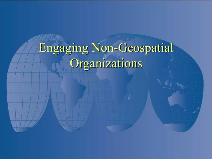 engaging non geospatial organizations