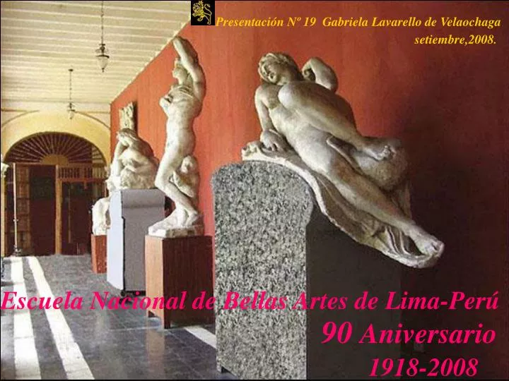 escuela nacional de bellas artes de lima per 90 aniversario 1918 2008