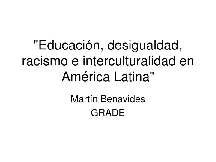 educaci n desigualdad racismo e interculturalidad en am rica latina
