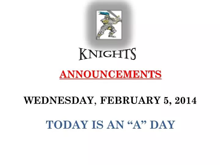 announcements wednesday february 5 2014 today is an a day