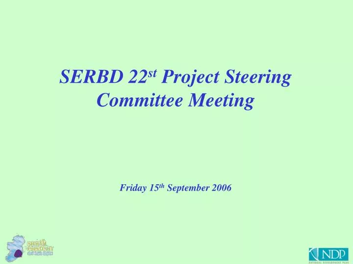 serbd 22 st project steering committee meeting friday 15 th september 2006