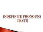 Indefinite Pronouns Tests - slide 1