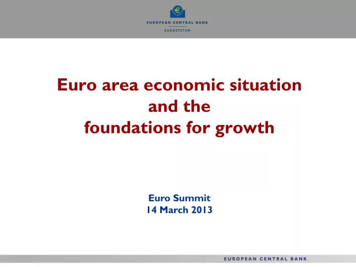 euro area economic situation and the foundations for growth