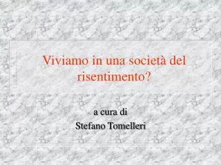 viviamo in una societ del risentimento