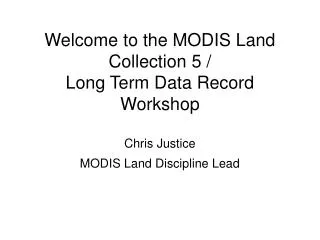 Moderate Resolution LAND Data