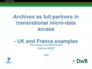 Archives as full partners in transnational micro-data access - UK and France examples