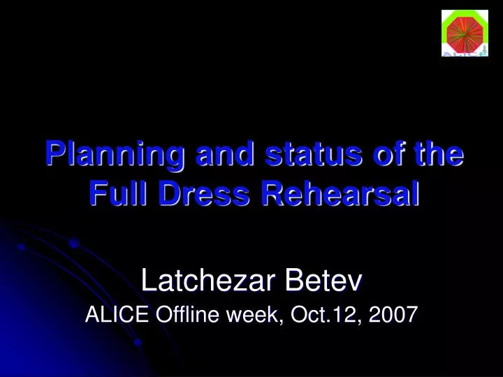 planning and status of the full dress rehearsal