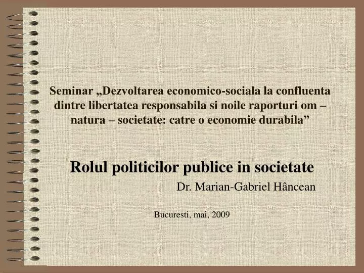 rolul politicilor publice in societate dr marian gabriel h ncean bucuresti mai 2009