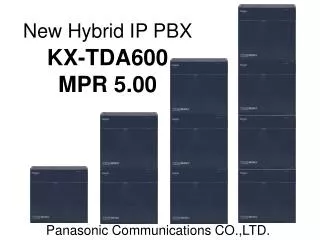 New Hybrid IP PBX KX-TDA600 MPR 5.00