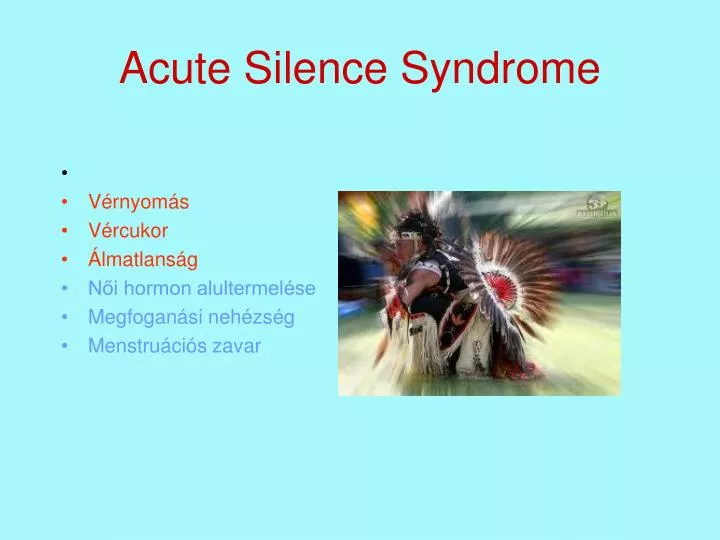 acute silence syndrome