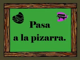 pasa a la pizarra