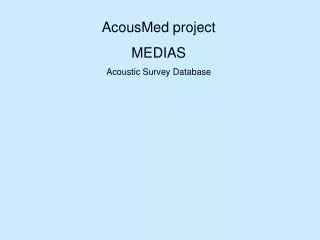 AcousMed project MEDIAS Acoustic Survey Database