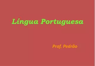 l ngua portuguesa prof pedr o