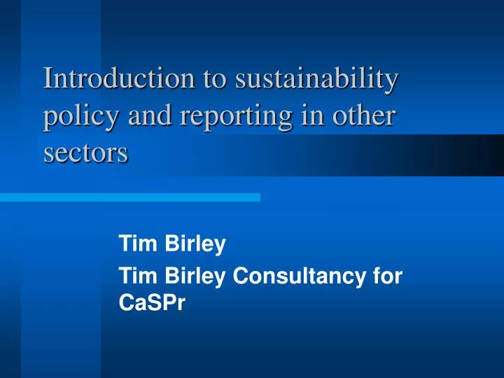 introduction to sustainability policy and reporting in other sectors