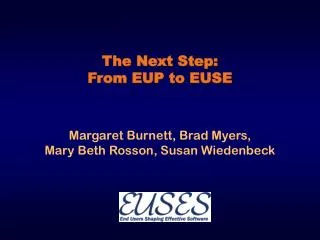 The Next Step: From EUP to EUSE
