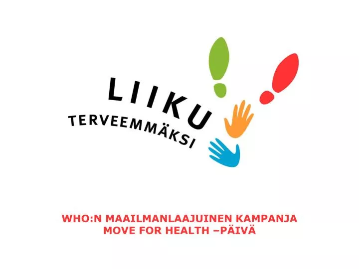 who n maailmanlaajuinen kampanja move for health p iv