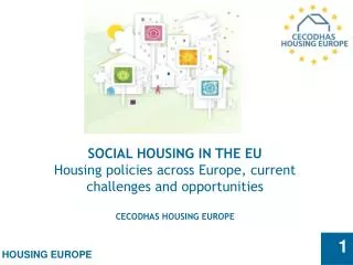 SOCIAL HOUSING IN THE EU Housing policies across Europe, current challenges and opportunities