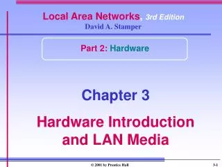 Local Area Networks , 3rd Edition David A. Stamper