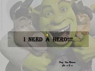 I NEED A HERO!!!