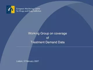 Working Group on coverage of Treatment Demand Data