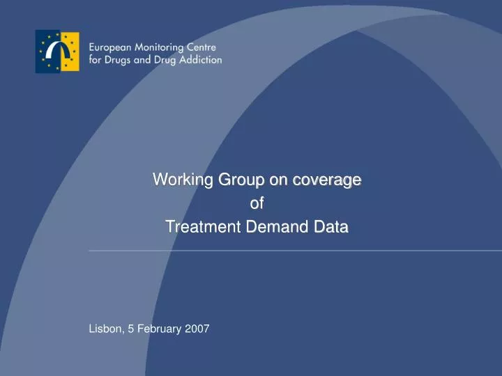 working group on coverage of treatment demand data