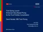 Launch of Enhanced Value-Based Pricing for the IBM Tivoli Portfolio Consolidation - slide 1