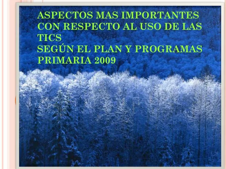 aspectos mas importantes con respecto al uso de las tics seg n el plan y programas primaria 2009