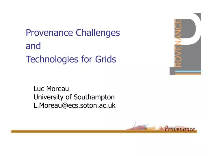 provenance challenges and technologies for grids