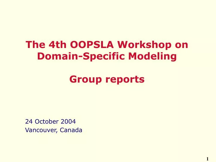 the 4th oopsla workshop on domain specific modeling group reports