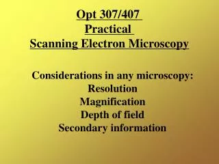 Opt 307/407 Practical Scanning Electron Microscopy