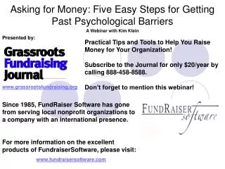 Asking for Money: Five Easy Steps for Getting Past Psychological Barriers A Webinar with Kim Klein