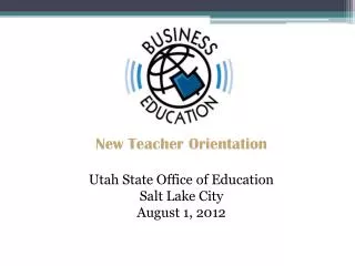 New Teacher Orientation Utah State Office of Education Salt Lake City August 1, 2012