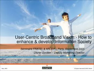 User-Centric Broadband Vision - How to enhance &amp; develop Information Society