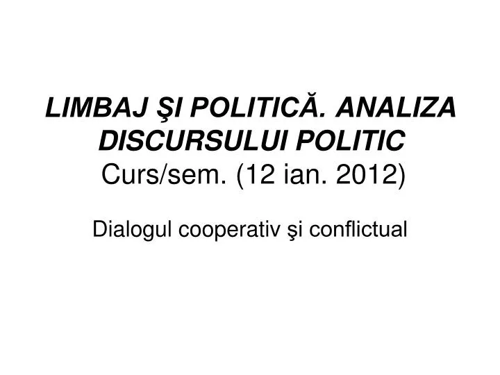 limbaj i politic analiza discursului politic curs sem 12 ian 20 12