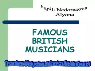 FAMOUS BRITISH MUSICIANS
