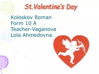 Koloskov Roman Form 10 A Teacher-Vaganova Lola Ahmedovna.