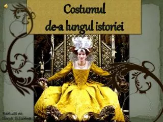 costumul de a lungul istoriei