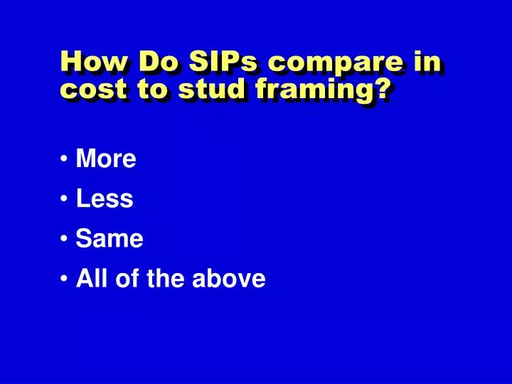 how do sips compare in cost to stud framing