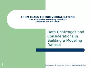 FROM CLASS TO INDIVIDUAL RATING CAS Predictive Modeling Seminar October 4 th , 5 th 2006