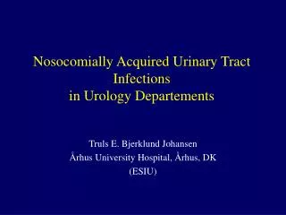 Nosocomially Acquired Urinary Tract Infections in Urology Departements
