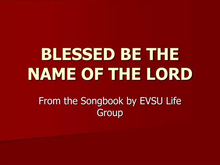 blessed be the name of the lord